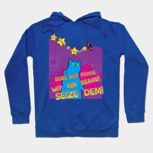 Seize Dem Means Hoodie